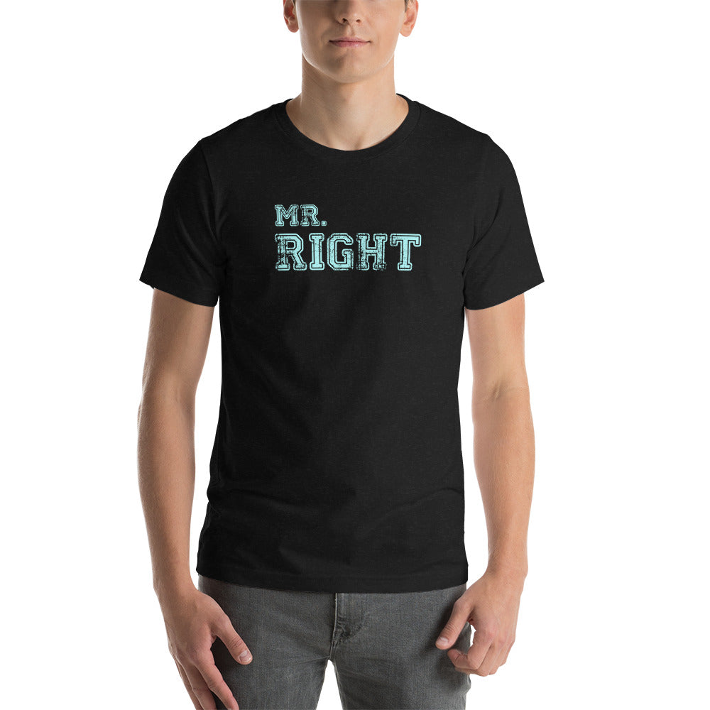 Mr. Right Unisex t-shirt