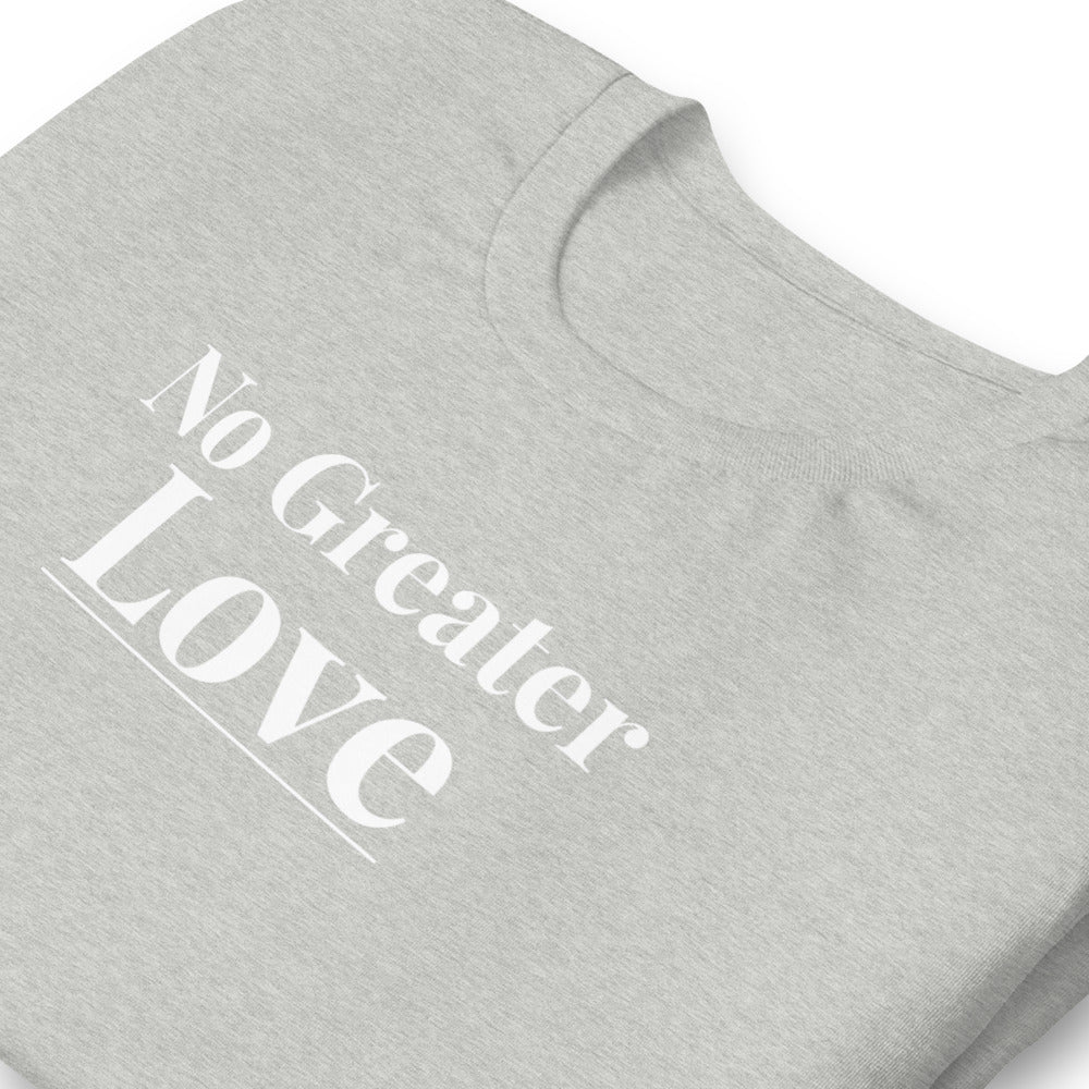 No Greater Love short-sleeve unisex t-shirt