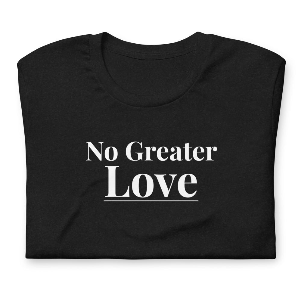 No Greater Love short-sleeve unisex t-shirt