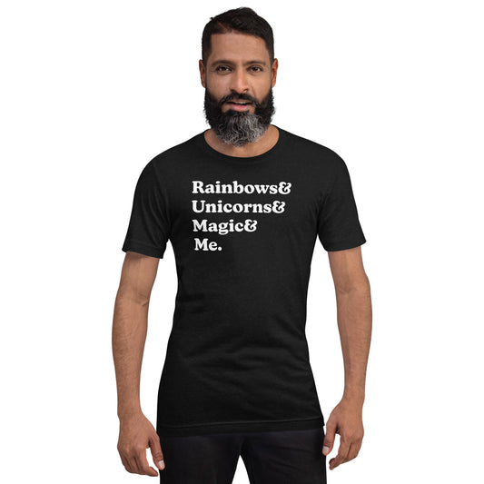Rainbows & Unicorns & Magic & Me Unisex t-shirt
