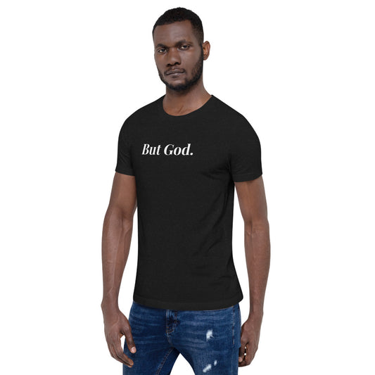 But God. Short-sleeve unisex t-shirt