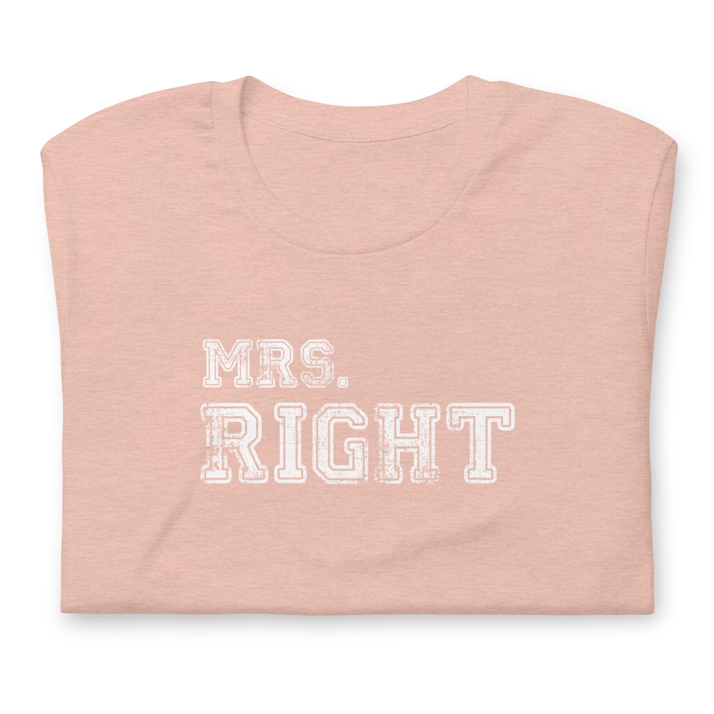 Mrs. Right Unisex t-shirt