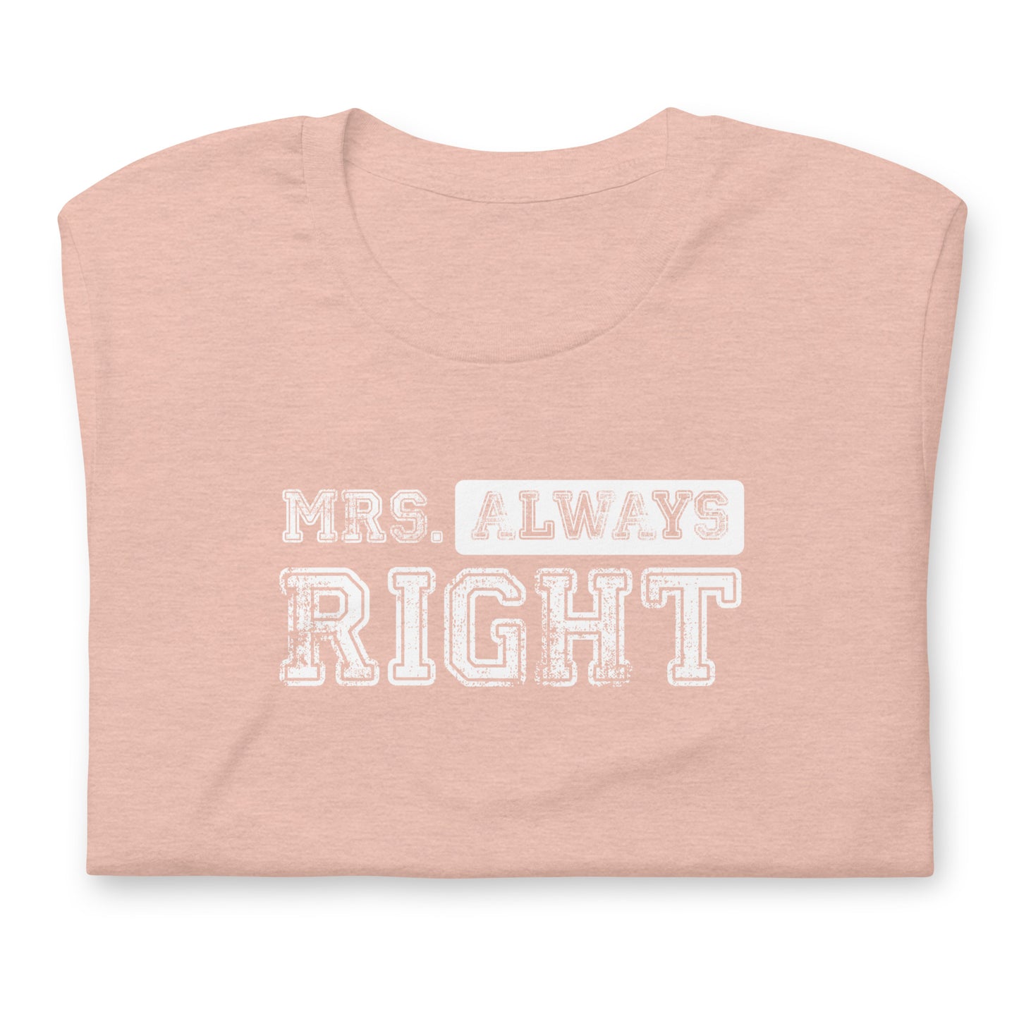 Mrs. Always Right Unisex t-shirt