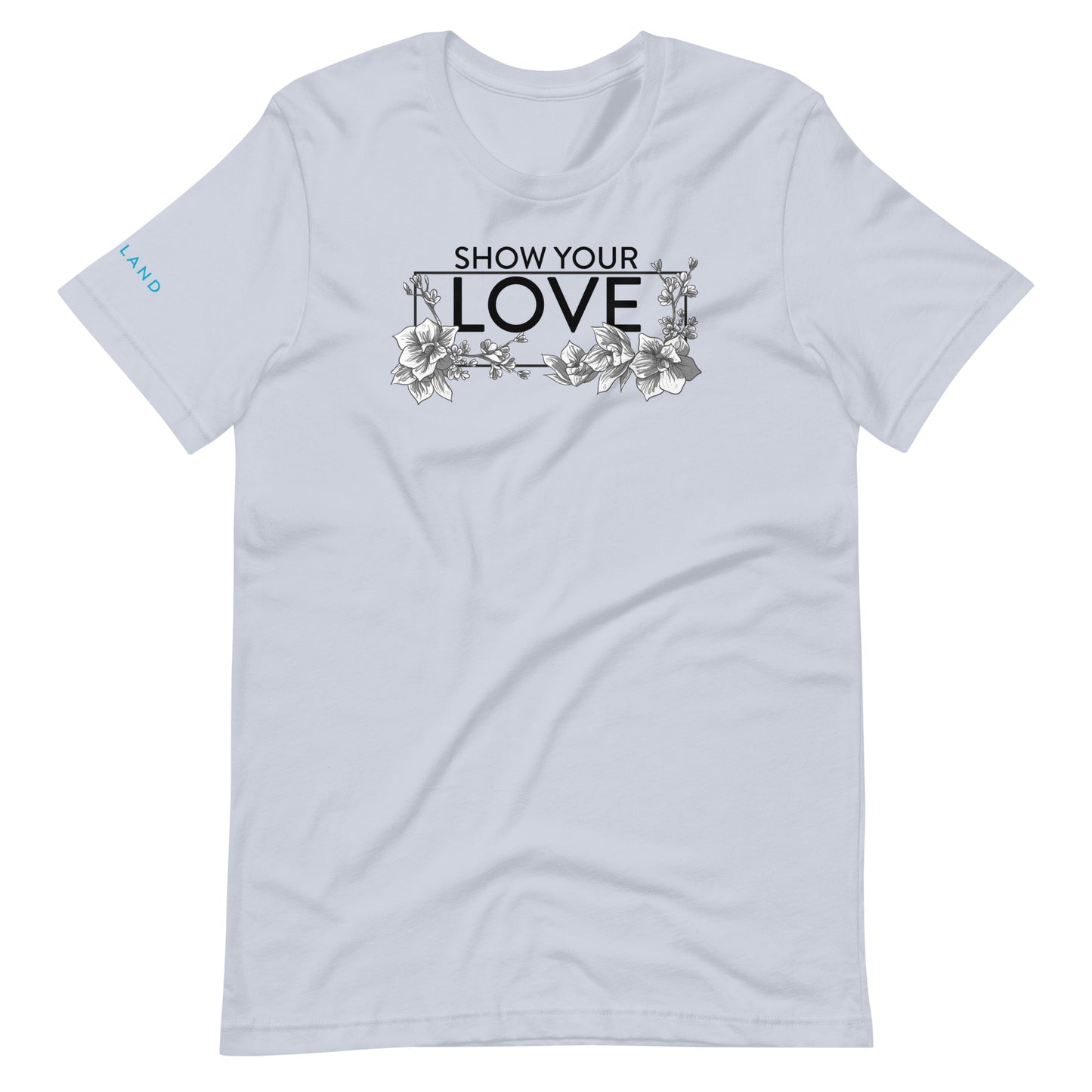 Show Your Love Black floral Unisex t-shirt