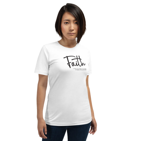Faith - it does not make things easy, it makes them possible. short-sleeve unisex white t-shirt