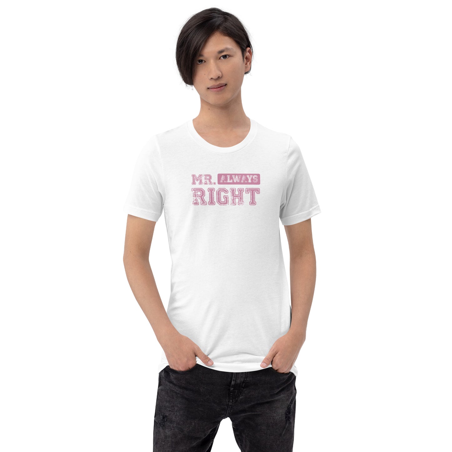 Mr. Always Right Unisex t-shirt