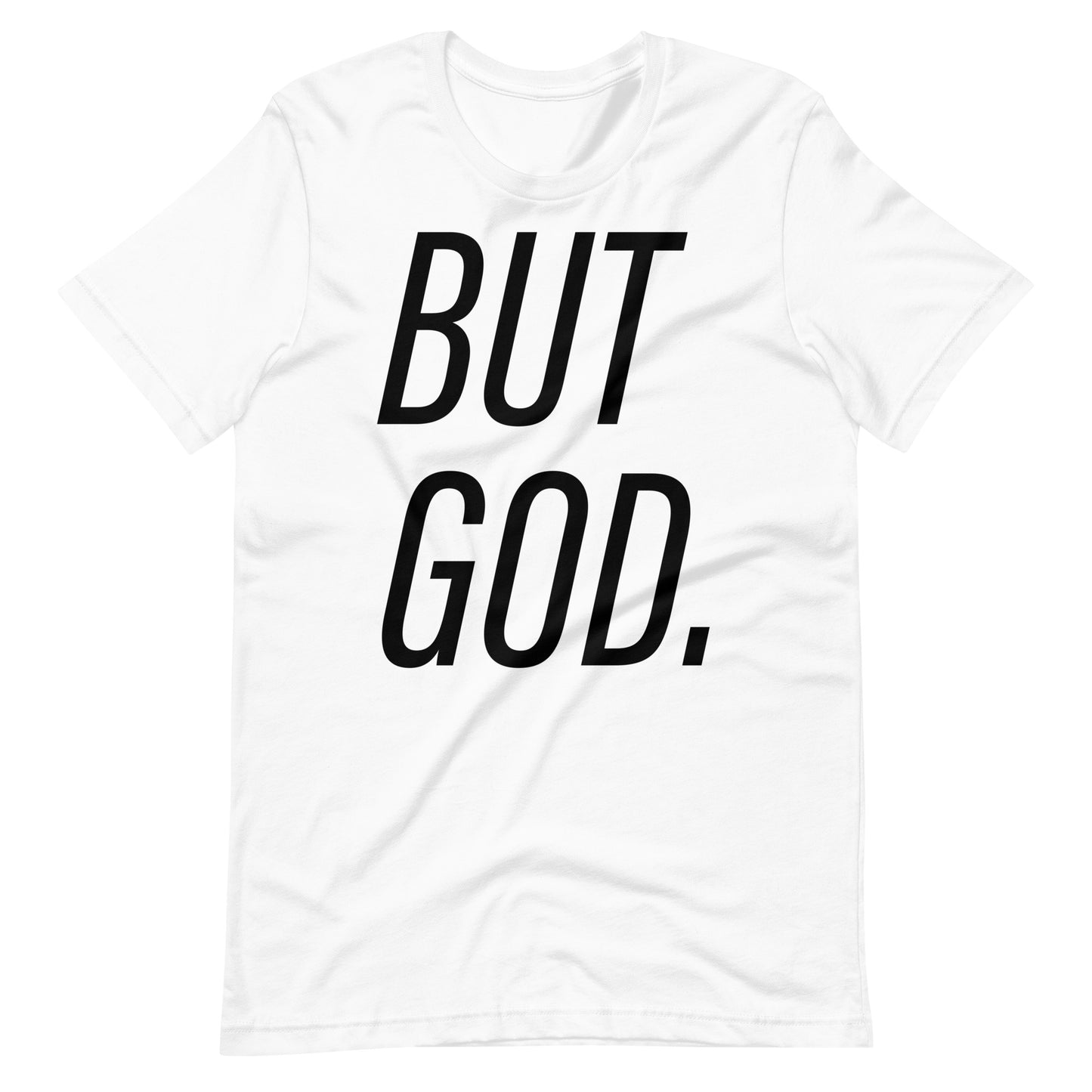 But God. Big Type Unisex t-shirt