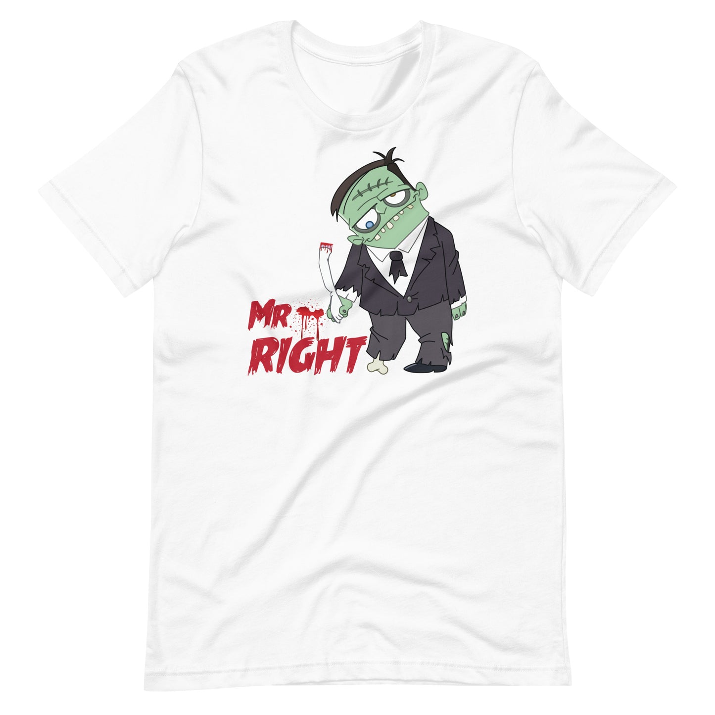 Mr. Right Frankenstein Unisex t-shirt